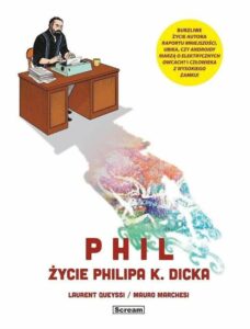 Phil - Życie Philipa K. Dicka.