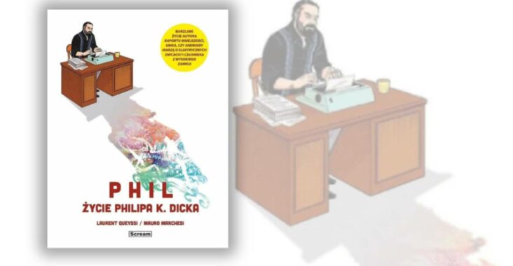 Phil - Życie Philipa K. Dicka