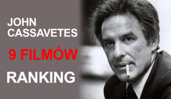 John Cassavetes - 9 filmów - ranking