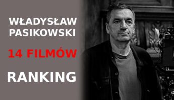 Władysław Pasikowski – 14 filmów – ranking