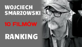 Wojciech Smarzowski - 10 filmów - ranking