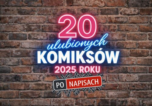 20 najlepszych komiksów 2025 roku - zestawienie i ranking