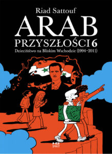 Arab przyszłości 6. Dzieciństwo na Bliskim Wschodzie (1994-2011)