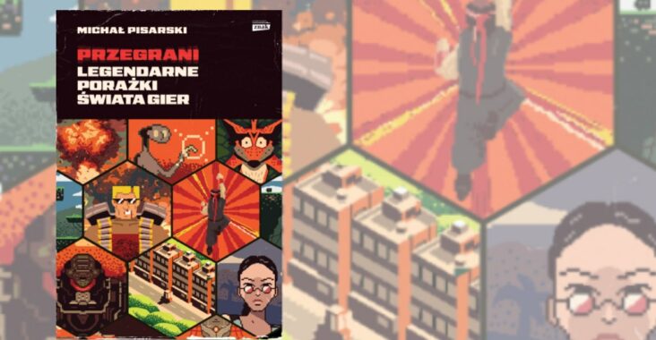 Przegrani. Legendarne porażki świata gier