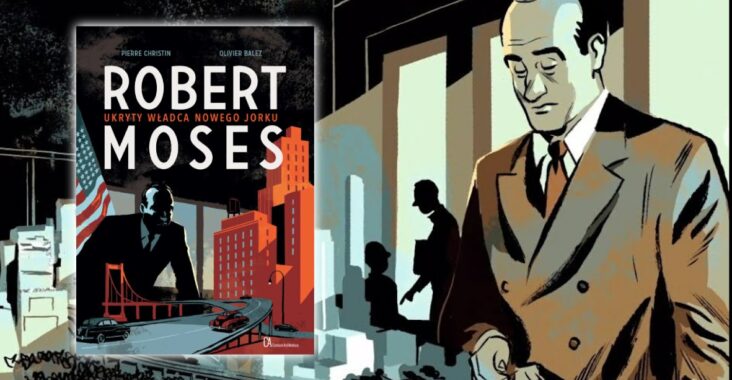 Robert Moses. Ukryty władca Nowego Jorku