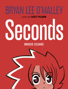 Seconds. Drugie szanse - Bryan Lee O’Malley 