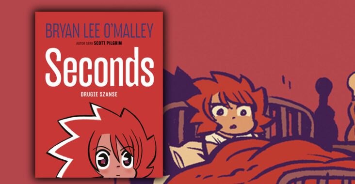 Seconds. Drugie szanse - Bryan Lee O’Malley