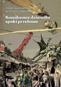 Komiksowe dziwadła epoki przełomu