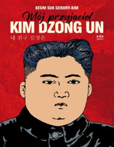 Mój przyjaciel Kim Dzong Un