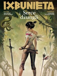 Ixbunieta. Część 2 – Serce dżungli